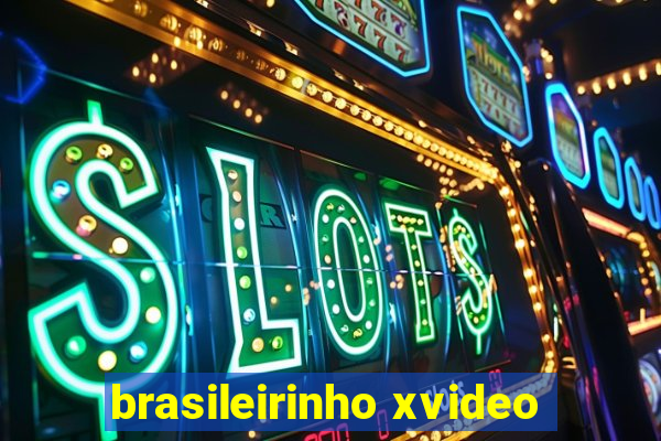 brasileirinho xvideo